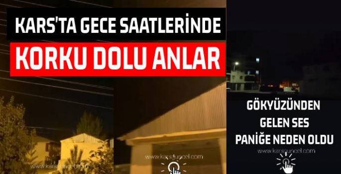 Kars'ta Gökyüzünden Gelen Ses Paniğe Neden Oldu!