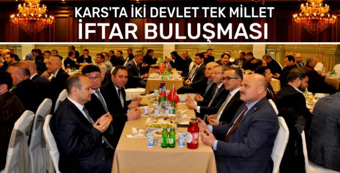 Kars'ta 'İki Devlet Tek Millet' İftar Buluşması