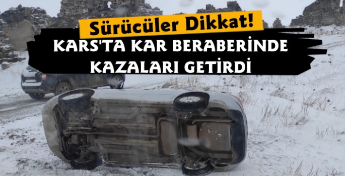 Kars'ta Kar Kazaları Beraberinde Getirdi