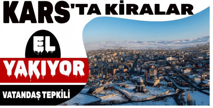 Kars'ta Kira Sorunu Büyüyor!