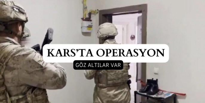 Kars'ta operasyon