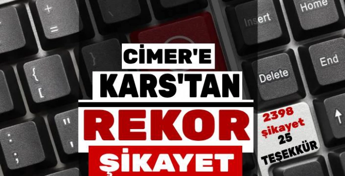 Kars'tan CİMER'e Rekor Şikayet!