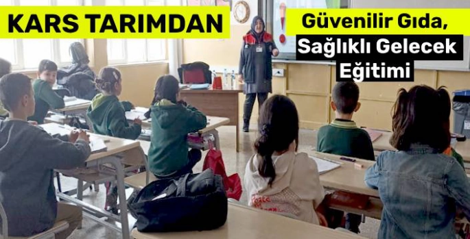 Kars Tarımdan Güvenilir Gıda, Sağlıklı Gelecek Eğitimi