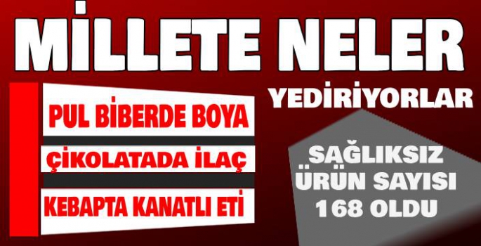 Millete Neler Yediriyorlar!