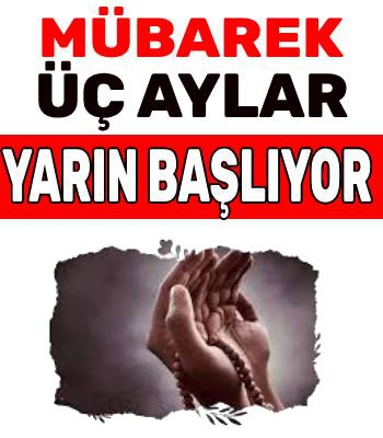 Mübarek Üç Aylar Yarın Başlıyor!