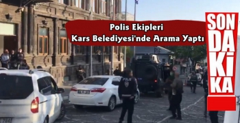 Polis Ekipleri Kars Belediyesi'nde Arama Yaptı