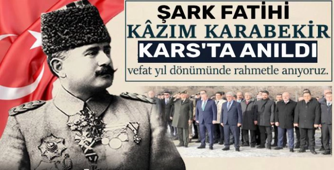 Şark Fatihi Karabekir Paşa Kars'ta Anıldı