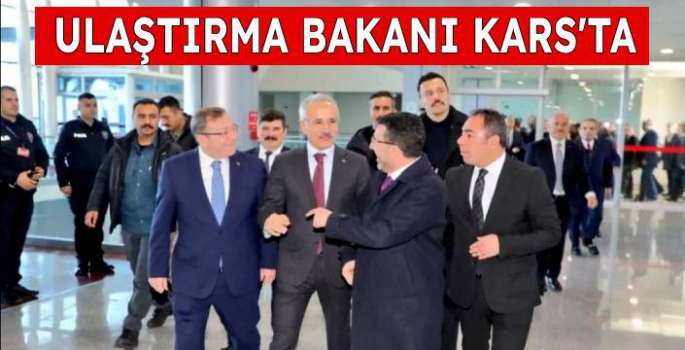 Ulaştırma Bakanı Uraloğlu Kars'ta