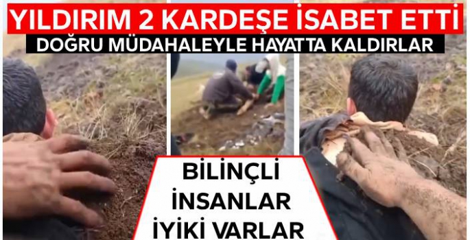 Yıldırım 2 Kardeşe İsabet Etti, Köylüler Toprağa Gömerek Kurtardı